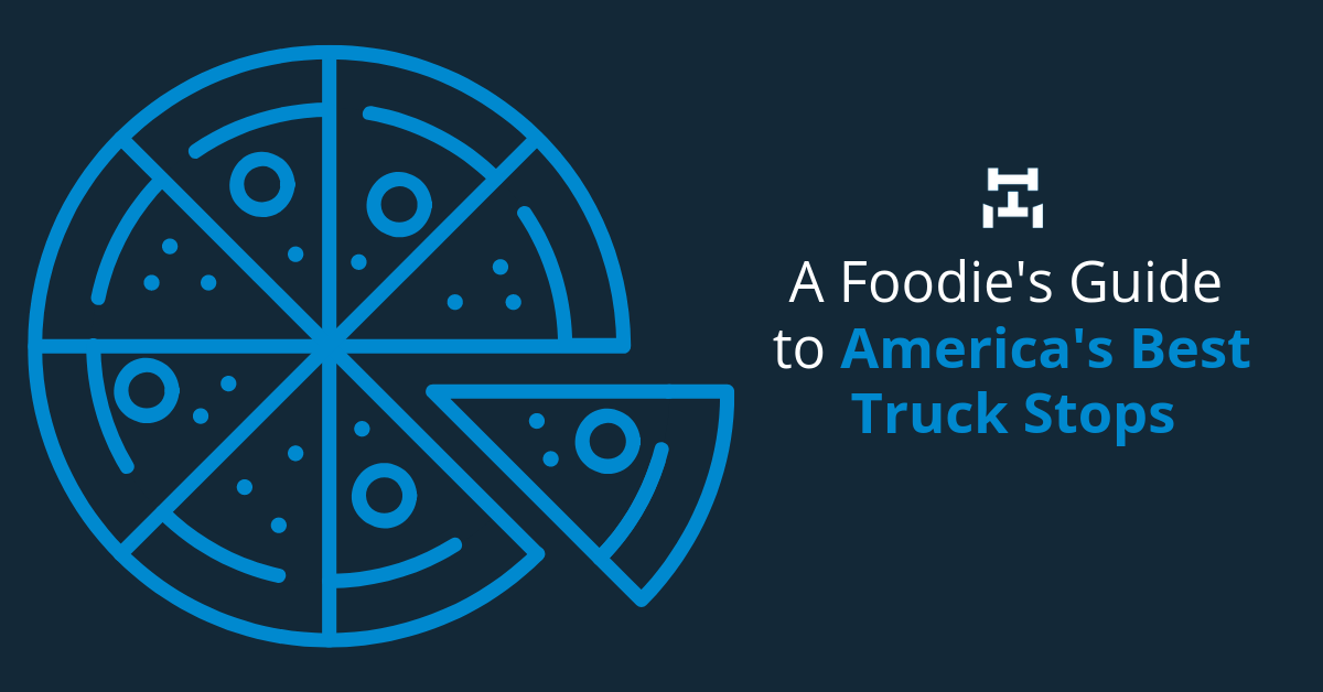 A Foodie’s Guide to America’s Best Truck Stops