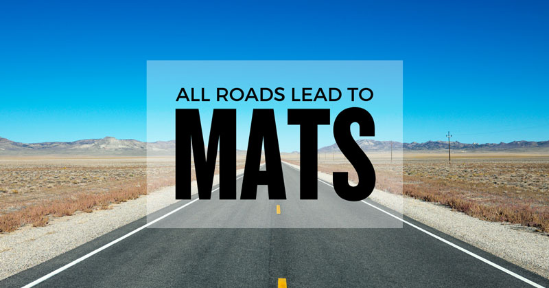 All Roads Lead to MATS