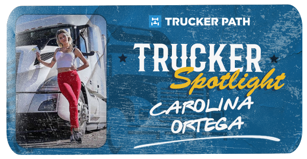Trucker Spotlight - Carolina Ortega
