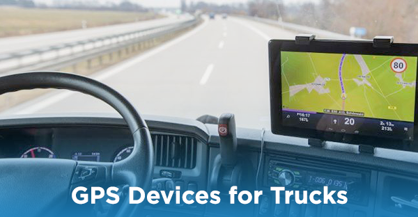 GPS Devices for Trucks