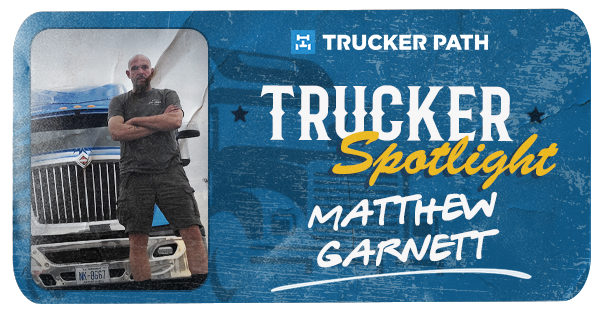 Trucker Spotlight - Matthew Garnett