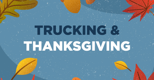Trucking and Thanksgiving
