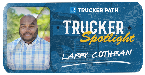 Trucker Spotlight - Larry Cothran