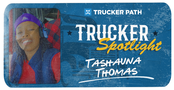 Trucker Spotlight - Tashauna Thomas