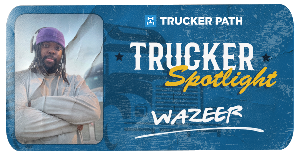 Trucker Spotlight - Wazeer